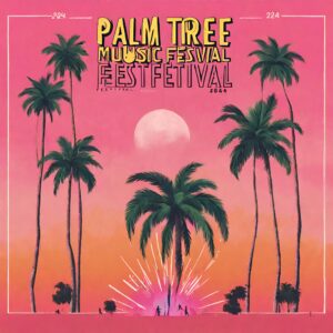 Palm Tree Music Festival 2024